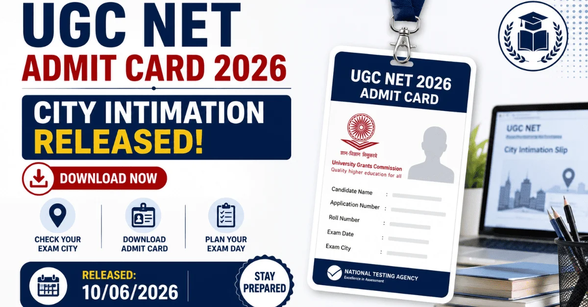 UGC NET Admit Card 2026: City Intimation Released, Download Now